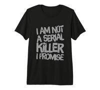No Soy un Asesino en Serie | Equipo Divertido de Humor Oscuro sarcástico Camiseta Premium
