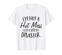 No Soy un Desastre Caliente Soy un Desastre Picante Dicho Divertido Camiseta