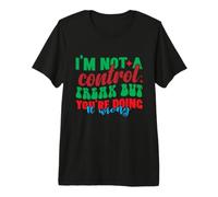 No Soy un fanático del Control, Pero lo estás Haciendo Mal Camiseta Premium
