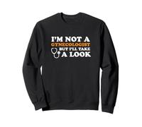 No Soy un ginecólogo, Pero voy a echar un Vistazo/Humor para Adultos Sudadera