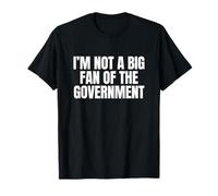 No Soy un Gran Fan de la audaz Broma del Gobierno con Citas Camiseta