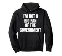 No Soy un Gran Fan del Gobierno Sudadera con Capucha