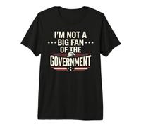 No Soy un Gran fanático del derroche y abuso de fraude del Gobierno Camiseta Premium