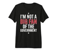No Soy un Gran fanático del derroche y abuso de fraude del Gobierno Camiseta Premium