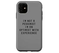 No Soy un optimista pesimista con una declaración Divertida de Experiencia Carcasa para iPhone 11