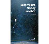 No soy un robot: La lectura y la sociedad digital (Argumentos)