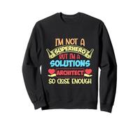 No Soy un superhéroe Pero Soy un Arquitecto de soluciones Sudadera