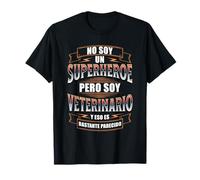 NO Soy UN SUPERHÉROE Pero Soy Veterinario Camiseta
