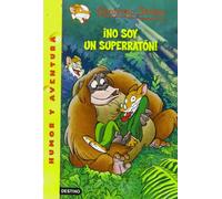 ¡No soy un superratón!: 52 (Geronimo Stilton)