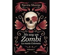 No soy un zombi: la masía Colometa (Volumen I)