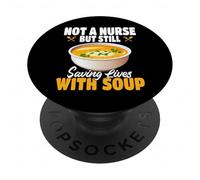No Soy una Enfermera, Pero aún salvando Vidas con el Servicio de Comida de Sopa PopSockets PopGrip Adhesivo