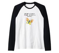 No soy una persona creativa, así que aquí hay una creatividad de mariposa Camiseta Manga Raglan