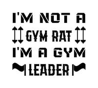 No soy una rata de gimnasio, soy un líder de gimnasio, ejercicio de fitness en el gimnasio. Calcomanías de pared de vinilo 42x48.4cm Varios tamaños Negro