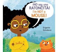 NO soy una RATONCITA!/I'm NOT a Mouse! (8x8 Softcover Edition) (Child's Play Mini-Library)