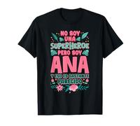 No Soy Una Superhéroe Pero Soy Ana. Versión floral Camiseta