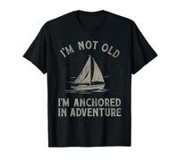 No soy viejo, estoy anclado en un juego de palabras de aventura en velero Camiseta