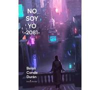 NO SOY YO -2081- | Belén Conde Durán