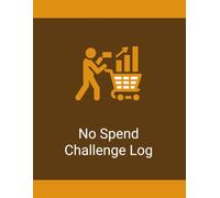 No Spend Challenge Log Book: 30, 60 & 90 Day Money Saving Tracker to Reduce Expenses and Build Better Spending Habits: Simple No Spend Tracker for Tracking Daily Spending, Rules & Progress