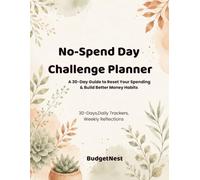 No-Spend Day Challenge Planner: A 30-Day Guide to Reset Your Spending & Build Better Money Habits