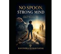 No Spoon, Strong Mind: A First-Principles Novel of Choice, Confidence, and the Domino Effect (The No-Spoon Strong Mind Series)