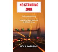 No Standing Zone: A 40-day Devotional on Moving Forward with God in Difficult Times