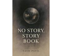 No Story, Story Book: A Journey Through Love, Loss, and the Words We Don’t Say |100 Pages of Healing, Growth, and the Quiet Power of Feeling | Poems & Sentences That Speak the Silence Inside You
