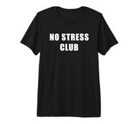 No Stress Club - Men & Women Funny Anti-Stress Motivational Camiseta Premium