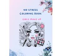 NO STRESS : COLORING BOOK: GIRLS MAKE UP
