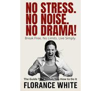 No Stress. No Noise. No Drama! - For Her: Declutter Your Life. Come Back to Yourself. (Declutter Your Life Series)