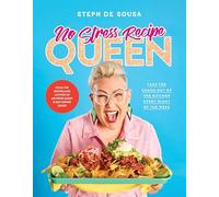 No Stress Recipe Queen: Take the chaos out of the kitchen every night of the w rom the MasterChef favourite and bestselling author of Air Fryer Queen and Easy Dinner Queen