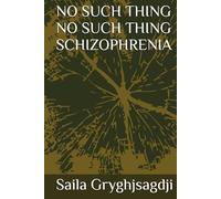 NO SUCH THING NO SUCH THING SCHIZOPHRENIA