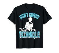 No Sudes La Técnica del DJ Mezclador Camiseta