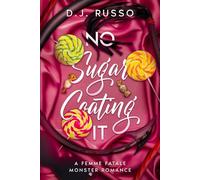 No Sugar Coating It: A Femme Fatale Monster Romance: Original cover edition