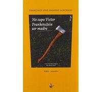 No Supo Victor Frankenstein Ser Madre (POESIA)