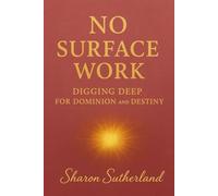 No Surface Work: Digging For Dominion And Destiny