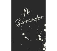 No Surrender | Self-Discovery & Motivational Journal | 120 Blank pages: Clarity. Grit. Growth. Repeat.