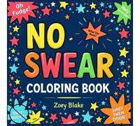 No-Swear Coloring Book: 70 Funny Clean Words & Phrases to color for Relaxation