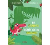no t espantis nomes soc un dinosaure!