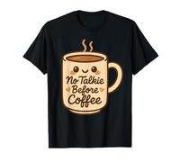 No Talkie Before Coffee Bonito diseño Acogedor Camiseta