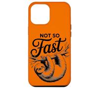No Tan rápido Divertido Divertido Perezoso Relajarse, Relajarse, Sarcástico Carcasa para iPhone 12 Pro MAX