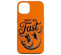 No Tan rápido Divertido Divertido Perezoso Relajarse, Relajarse, Sarcástico Carcasa para iPhone 13