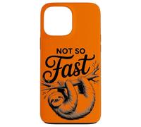 No Tan rápido Divertido Divertido Perezoso Relajarse, Relajarse, Sarcástico Carcasa para iPhone 13 Pro MAX