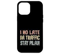 No Tarde, Da Traffic Stay Pilau Hawaii Pidgin Hawaii Carcasa para iPhone 12 Pro MAX
