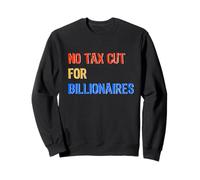 No tax cut for billionaires trending quote Sudadera