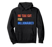 No tax cut for billionaires trending quote Sudadera con Capucha