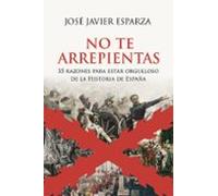 No te arrepientas: 35 razones para estar orgulloso de la Historia de España