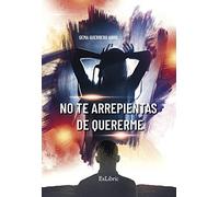 No te arrepientas de quererme (EXLIBRIC)