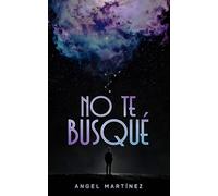 No te busqué: y aun así te encontré (Poemas de amor, destino y el eco de lo invisible)