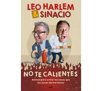 No te calientes: Manual para evitar las cosas que nos ponen de mal humor (Fuera de Colección)