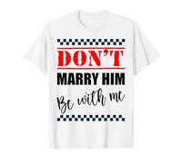 No te Cases Conmigo, Matrimonio Divertido y Parejas Camiseta